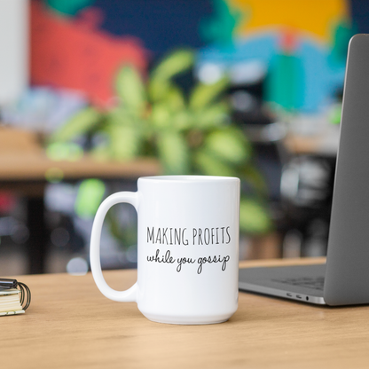 Making Profits While You Gossip Mug - MONLANE