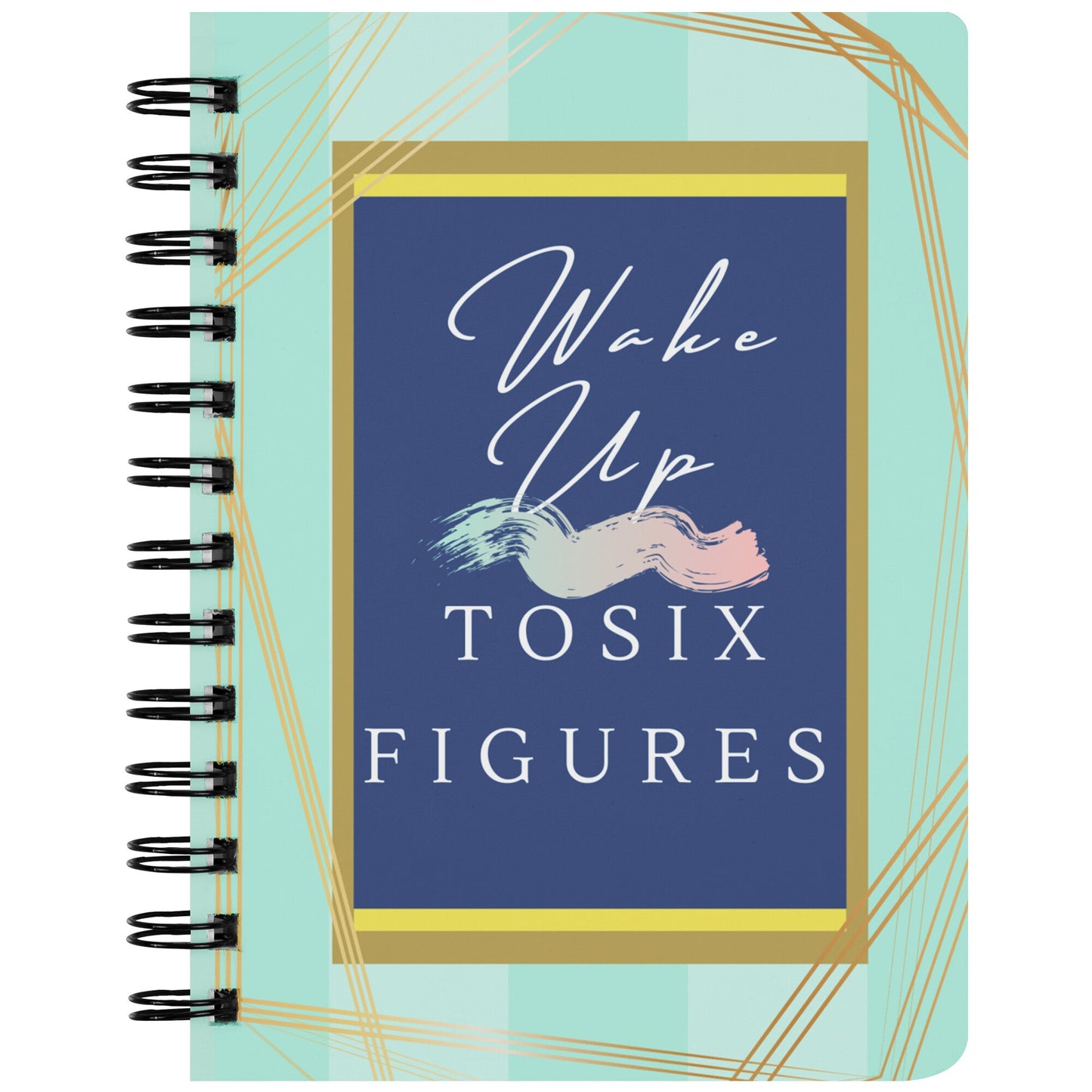 Wake Up To Six Figures Notebook - MONLANE
