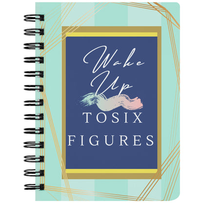 Wake Up To Six Figures Notebook - MONLANE